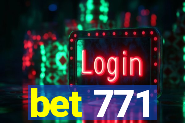bet 771
